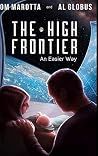 The High Frontier: An Easier Way The High Frontier: An Easier Way
