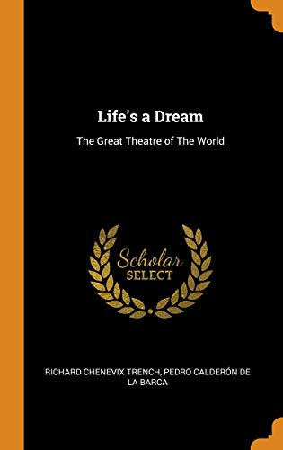 Life's a Dream: The Great Theatre of The World