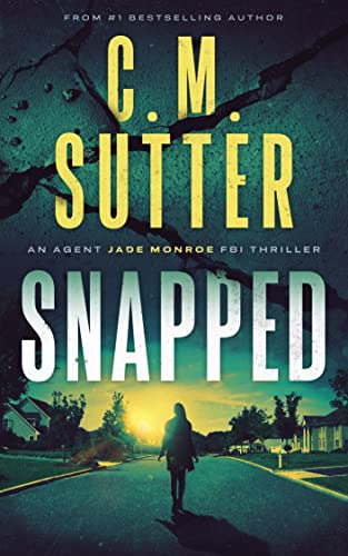 Snapped (Agent Jade Monroe FBI Thriller, #1)