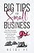 Big Tips For Small Business...