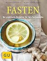Fasten Der praktische Begleiter für Ihre Fastenwoche Fasten Der praktische Begleiter für Ihre Fastenwoche