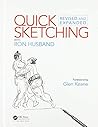 Quick Sketching with Ron Husband: Revised and Expanded Quick Sketching with Ron Husband: Revised and Expanded
