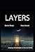 Layers: Journey To a Differ...
