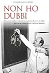 Non ho dubbi. Vincenzo Gallucci e il primo trapianto di cuore in Italia. Storia di un cardiochirurgo e delle sue battaglie Non ho dubbi. Vincenzo Gallucci e il primo trapianto di cuore in Italia. Storia di un cardiochirurgo e delle sue battaglie