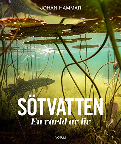 Sötvatten : en värld av liv (Hardcover)