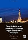 Dynamic Description Technology of Fractured Vuggy Carbonate Gas Reservoirs