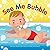 See Me Bubble: Teaching Kids to Love the Water (See Me Swim)