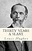 Thirty Years a Slave: From ...