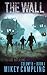 The Wall: A Colonization Science Fiction Serial (Colony B)