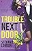 Trouble Next Door