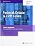 Federal Estate & Gift Taxes: Code & Regulations (Including Related Income Tax Provisions), As of March 2019