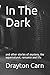 In The Dark: and other stor...