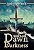 Dawn of Darkness by Daniel Russell