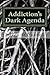 Addiction's Dark Agenda: A ...