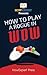 How To Play a Rogue In WoW:...