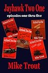 Jayhawk Two One: Episodes 1-5 (Jahawk Two One)