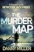 The Murder Map by Danny Miller