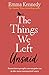 The Things We Left Unsaid: An unforgettable story of love and family