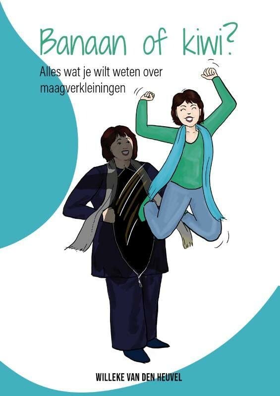 Banaan of kiwi? Alles wat je wilt weten over maagverkleiningen (Paperback)