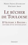 Le bûcher de Toulouse, D'Alègre à Baudis : histoire d'une mystification
