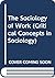 The Sociology of Work by Tim Strangleman