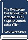The Routledge Guidebook to Nietzsche’s Thus Spoke Zarathustra (The Routledge Guides to the Great Books)