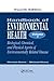 Handbook of Environmental Health, Volume I: Biological, Chemical, and Physical Agents of Environmentally Related Disease
