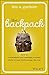 The Backpack: How to Understand and Manage Yourself While Loving Others Along the Way