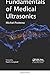 Fundamentals of Medical Ultrasonics by Michiel Postema