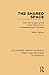 The Shared Space: The Two Circuits of the Urban Economy in Underdeveloped Countries (Routledge Library Editions: Urban and Regional Economics)