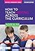 How to Teach Writing Across the Curriculum: Ages 8-14 (Writers' Workshop)