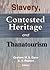 Slavery, Contested Heritage, and Thanatourism by Graham M S Dann