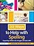 33 Ways to Help with Spelling: Supporting Children who Struggle with Basic Skills (Thirty Three Ways to Help with....)