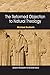 The Reformed Objection to Natural Theology (Routledge Philosophy of Religion Series)