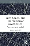 Law, Space, and the Vehicular Environment (Space, Materiality and the Normative)