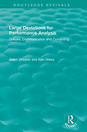 Large Deviations For Performance Analysis: Queues, Communication and Computing (Routledge Revivals)
