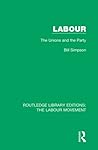 Labour (Routledge Library Editions: The Labour Movement)