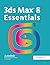 3ds Max 8 Essentials: Autodesk Media and Entertainment Courseware