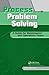Process Problem Solving: A Guide for Maintenance and Operations Teams