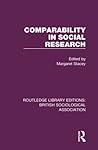 Comparability in Social Research (Routledge Library Editions: British Sociological Association)