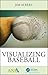 Visualizing Baseball (ASA-CRC Series on Statistical Reasoning in Science and Society)