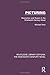Picturing: Description and Illusion in the Nineteenth Century Novel (Routledge Library Editions: The Nineteenth-Century Novel)