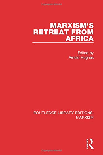 Marxism's Retreat from Africa (RLE Marxism) (Routledge Library Editions: Marxism)