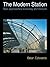 The Modern Station: New Approaches to Railway Architecture