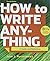 How to Write Anything