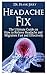 Headache Fix: The Ultimate ...