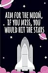 Aim for the Moon,...