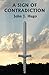 A Sign of Contradiction by John J. Hugo