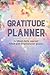Gratitude Planner: 52 Week ...