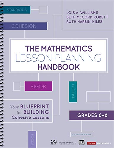 The Mathematics Lesson-Planning Handbook, Grades 6-8: Your Blueprint for Building Cohesive Lessons (Corwin Mathematics Series)